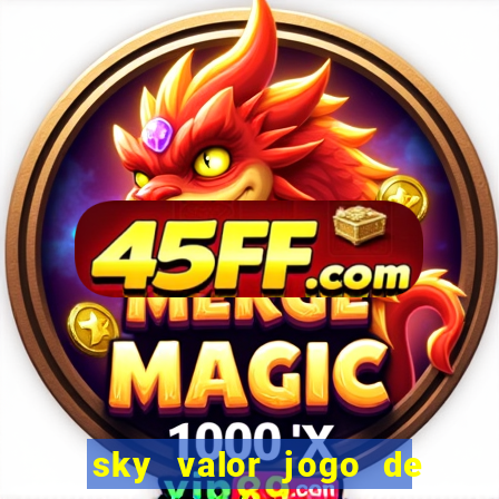 sky valor jogo de ganhar dinheiro